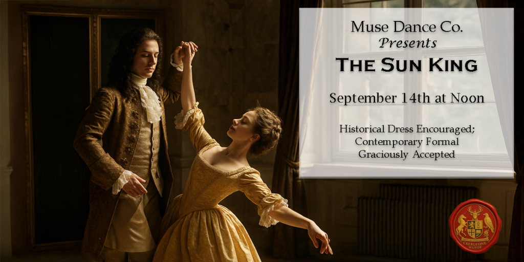 A Royal Invitation: “The Sun King” by Muse Dance Co. Rises at Caerleone Manor