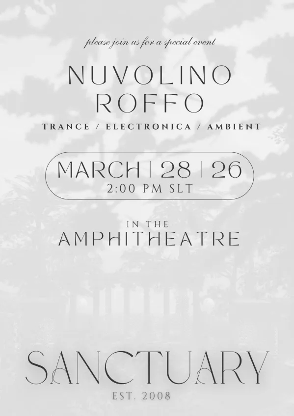 March 28th 2 PM SLT Electronic Performance by Nuvolino @Sanctuary Join us for an incredible live experience with Australian electronic musician Nuvolino! Featuring 100% original trance, electronica, and ambient tracks, this is an afternoon dedicated to quality sound and the magic of the moment. Lose yourself in the vibes of his latest releases and acclaimed albums. Teleport in, bring your friends, and let’s enjoy this world-class performance together! 📍http://maps.secondlife.com/secondlife/Sanctuary/139/204/22