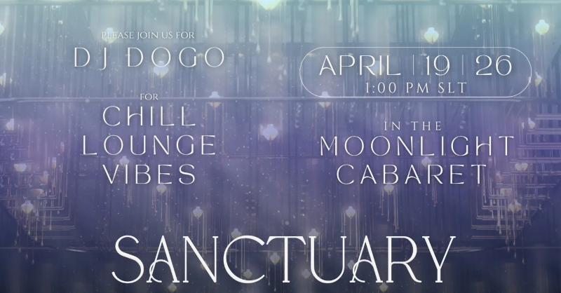 April 19th, 1 PM SL DJ Dogo in the Moonlight Cabaret! ✨🎶 Chill Lounge Reverie with DJ Dogo! 🎶✨ Join us Sunday, April 19th at 1 PM SLT in the Moonlight Cabaret @ Sanctuary for an afternoon of smooth Chill Lounge Vibes. DJ Dogo will set the perfect mood—so bring your friends, let go of stress, and enjoy a truly relaxing experience together. 📍Sanctuary, EST. 2008 The Moonlight Cabaret: http://maps.secondlife.com/secondlife/Sanctuary/139/204/22