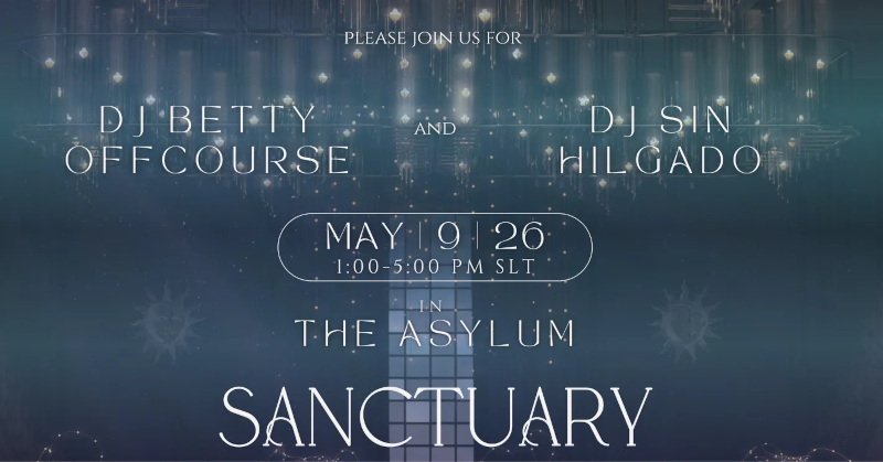 Today at 1 PM SLT, DJ´s : Betty Offcourse & Sin Hilgado @Sanctuary Today at 1 PM SLT, Sanctuary EST. 2008 becomes the epicenter of pure musical magic. We are thrilled to host a collaborative set featuring two of the most respected names on the grid: DJ Betty OffCourse and DJ Sin Hilgado. Please feel warm welcome! 📍 Join us in The Asylum : http://maps.secondlife.com/secondlife/Sanctuary/230/90/23